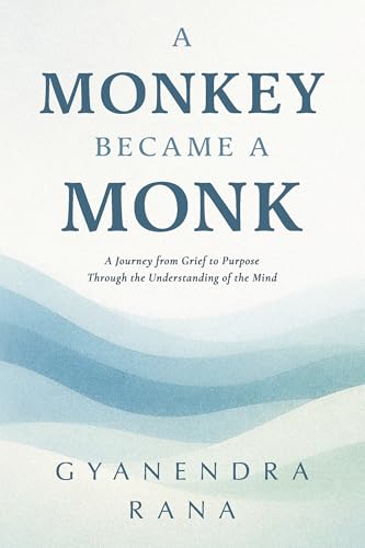 A Monkey Became a Monk: A Journey from Grief to