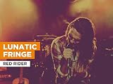 Lunatic Fringe al estilo de Red Rider