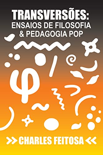 Transversões: ensaios de filosofia & pedagogia pop