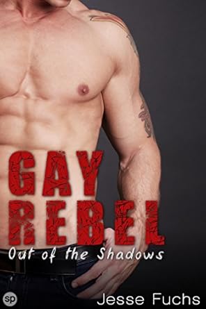 Gay Rebel 6: Out of the Shadows eBook : Fuchs, Jesse: Amazon.co.uk
