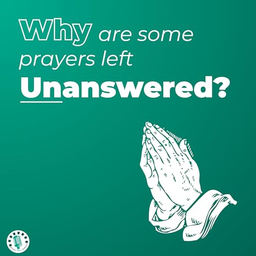 Why do some prayers go unanswered? Why do some people get healed, and others don't?
