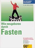 Wie neugeboren durch Fasten. 3774264287 Book Cover