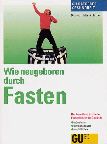 Wie neugeboren durch Fasten. Der bewährte ärztl... [German] 3774221960 Book Cover