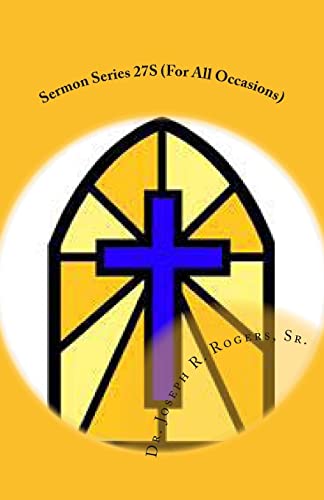 Sermon Series 27S (For All Occasions): Sermon Outlines For Easy Preaching