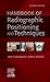 Handbook of Radiographic Positioning and Techniques