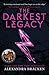 A Darkest Minds Novel: The Darkest Legacy: Book 4