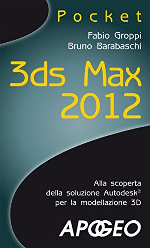 3ds Max 2012 (Grafica e disegno Vol. 11)