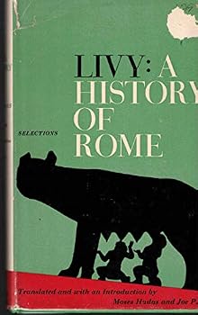 Hardcover History of Rome, A: Translated and With an Introduction By Moses Hadas and Joe P. Poe Book