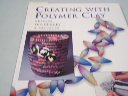 Creating with Polymer Clay: Designs, Techniques and Projects view 2