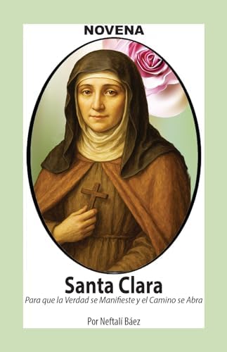 Novena De Santa Clara para que la Verdad se manifieste y el Camino se Abra
