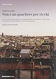  Non è un quartiere per ricchi. Come il Raval di Barcellona ha fronteggiato la speculazione e affrontato l\'espulsione dei suoi abitanti. Una storia esemplare (Barrio Chino)