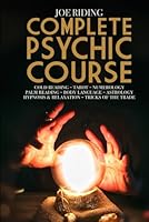 Complete Psychic Course (Mentalism, hypnosis and allied arts) B0CQJ8XWGH Book Cover