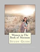 Women in the Book of Mormon Study Guide 1519662467 Book Cover