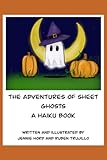 The Adventures of Sheet Ghosts: A Haiku Book