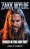 zakk wylde young solo  ZAKK WYLDE : Forged in Fire and Fury (English Edition)