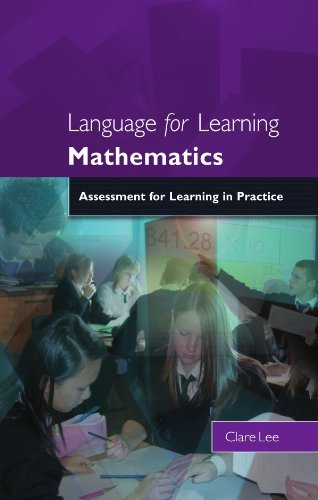 Language for Learning Mathematics: Assessment for Learning in Practice (UK Higher Education OUP Humanities & Social Sciences Education OUP)