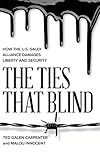 The Ties That Blind: How the U.S.-Saudi Alliance Damages Liberty and Security