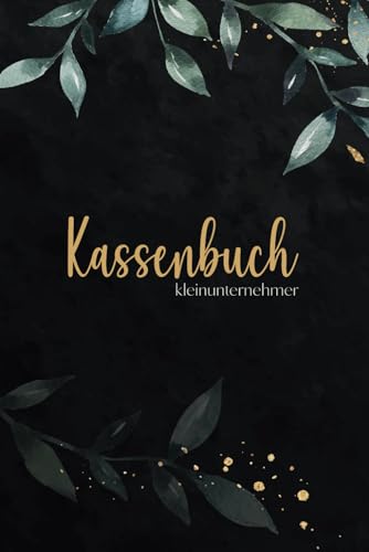 Kassenbuch Kleinunternehmer: Perfekt für die Verfolgung von Finanzen und Transaktionen,A5-100 Seiten