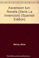 Ascensión tun: Novela (Serie La Invención) 9684710070 Book Cover