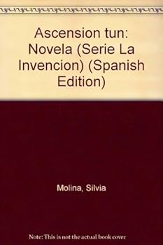 Paperback Ascensio´n tun: Novela (Serie La Invencio´n) (Spanish Edition) [Spanish] Book