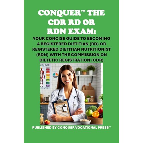 Conquer the CDR RD or RDN Exam: Your Concise Guide to Becoming a Registered Dietitian (RD) or Registered Dietitian Nutritionist (RDN) with the Commission on Dietetic Registration (CDR) by Philip Martin McCaulay episode artwork