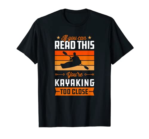 If You Can Read This You're Kayaking Too Close Drôle Mignon T-Shirt