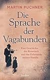 Die Sprache der Vagabunden: Eine Geschichte des Rotwelsch und das Geheimnis meiner Familie (German Edition)