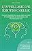 L'Intelligence Émotionnelle: Comment garder son calme, gérer le stress et comprendre les gens grâce à des méthodes efficaces