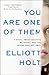 You Are One of Them: A Novel About Secrets, Betrayal, and the Friend Who Got Away