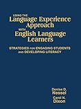 Using the Language Experience Approach With English Language Learners: Strategies for Engaging Students and Developing Literacy