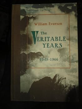 The Veritable Years: Poems 1949-1966 (Everson, William, Crooked Lines of God, V. 2,)