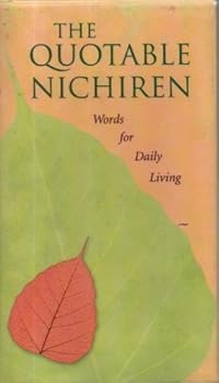 Hardcover The Quotable Nichiren: Words for Daily Living Book