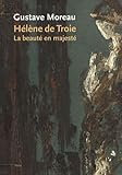 gustave moreau salome  Gustave Moreau, Hélène de Troie: La beauté en majesté
