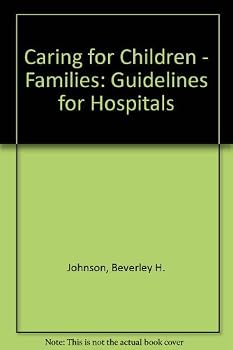 Paperback Caring for Children - Families: Guidelines for Hospitals Book