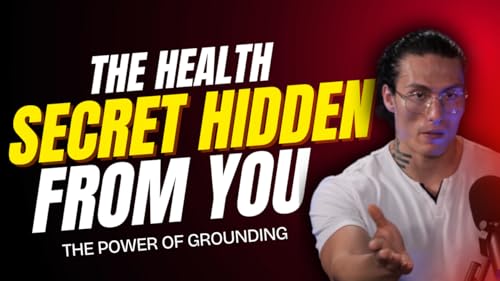 Episode 4: The Revolutionary Benefits of Grounding &mdash; Body, Mind & Spirit (With The Grounded Athlete)