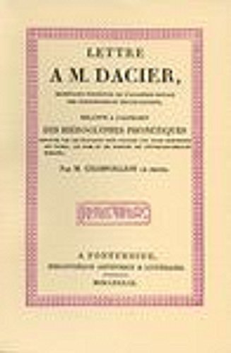 Lettre A M Dacier Relative A L Alphabet Des Hieroglyphes Phonetiques French Edition Ebook Jean Francois Champollion Amazon Co Uk Kindle Store
