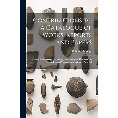 Contributions to a Catalogue of Works, Reports and Papers