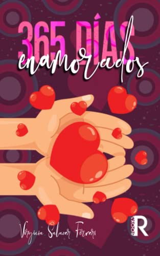 365 días - Enamorados: 365 frases de amor para chicos y chicas enamorados, frases románticas para dedicar a tu novia o novio, agenda del amor, ... frases tóxicas, levántate con el buen humor