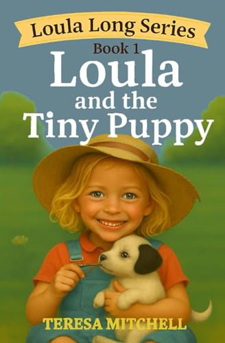 Loula and the Tiny Puppy: (Loula Long Series Book 1)