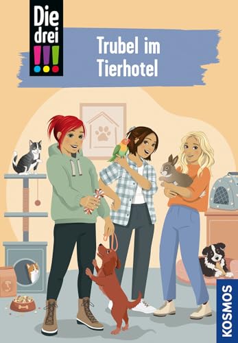 Die drei !!!, 119, Trubel im Tierhotel: Ein fesselnder Fall in der beliebten Detektiv-Reihe für Kinder ab 10 Jahren mit Kim, Franzi und Marie, den drei Detektivinnen und besten Freundinnen.