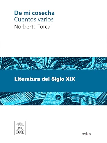 De mi cosecha : cuentos varios (Colección Biblioteca Nacional de España)
