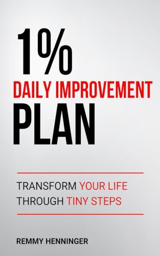 1% Daily Improvement Plan: Transform Your Life Through Tiny Steps