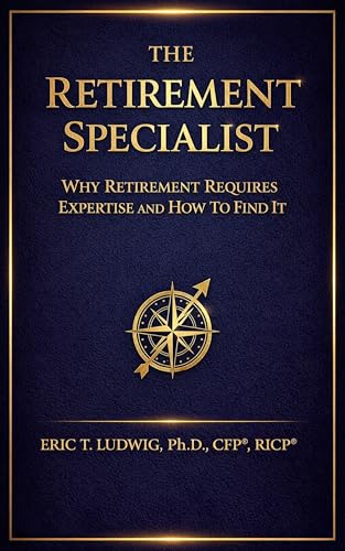 The Retirement Specialist: Why Retirement Requires Expertise and How to Find It