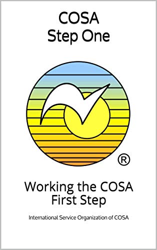COSA Step One: Working the COSA First Step (COSA Step Booklet Book 1)