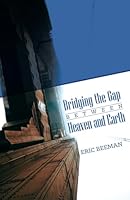 Bridging the Gap: Between Heaven and Earth 1600390269 Book Cover