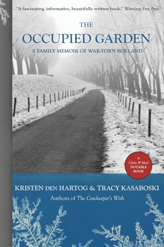 The Occupied Garden: A Family Memoir of War-Torn Holland