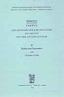 Chresis. Die Methode Der Kirchenvater Im Umgang Mit Der Antiken Kultur / Kultur Und Conversion 3796509517 Book Cover
