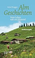 Almgeschichten: Vom Leben nah am Himmel (German Edition) 3710767512 Book Cover