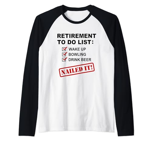 Uomo Funny Retirement To Do List Bowling Beer Drinking Nailed It Maglia con Maniche Raglan