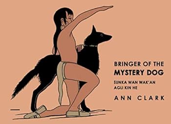 Paperback Bringer Of The Mystery Dog: ŠUNKA WAN WAK?AN AGLI KIN HE Book